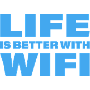 LIFE IS BETTER WITH WIFI