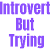 Introvert Mood T-Shirt – Introvert But Trying