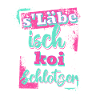S'lebe isch koi Schlotzer