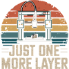 Solo un altro strato, stampante 3D retro che dice per