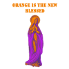 Orange Is The New Sacrée Vierge Marie