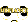 MÉFIANCE.