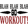 Blah Blah go workout