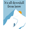 Downhill From Here