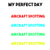 Aircraft Spotting My Perfect Day Routine