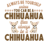 Chihuahua Chihuahueño Always Be