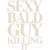 Sexy Bald Guy Killing It