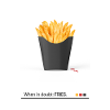 Fries Are The Answer To Everything