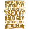 Sexy Bald Guy Killing It