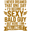 Sexy Bald Guy Killing It