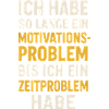 Motivationsproblem Bis Zeitproblem Spruch