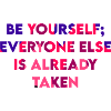 be yourself