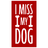 I Miss My Dog Dog Lover Dogs Love Joke Logo