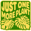 Just One More Plant - Monstera
