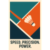 Speed Precision Power | Badminton Statement