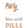 Party Drink Coffee Counting Pills Pharmacist