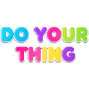 Buntes Do Your Thing Statement Design