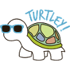 Cool Turtle with Sunglasses Turtley Saying