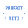 Pas Parfait Mais Titi