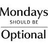 Mondays should be optional