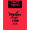 Start Press Nothing Can Stop Me