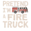 Pretend I'm a Fire Truck