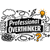 professional overthinker
