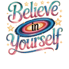 Believe in Yourself - Galaxy