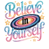 Believe in Yourself - Galaxy