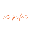 Be Real Not Perfect !