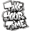 Take Your Time Graffiti