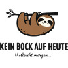 Kein Bock auf heute – Faultier Spruch