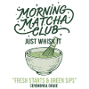 Morning Matcha Club Just Whisk It Green Sips