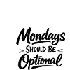 Monday should be optional white