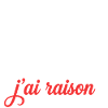Grognon Humour Râleur J'ai Raison