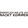 Eigentlich Wollte Ich Nackt Kommen