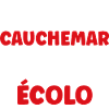 J’ai eu un cauchemar écolo
