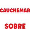 Cauchemar Sobre : J'étais Sobre