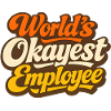 World's Okayest Employee