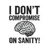 No Compromise on Sanity