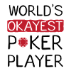 Okayest Poker Player Funny Quote Design