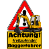 Achtung Baggerfahrer , Fun Shirt Sticker