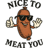 Nice to Meat You Cartoon Sausage