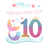 Mermaid 10th Birthday 10 Years