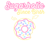 Neon Sugar Donut Since Birth