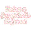 Being a Sugarholic Is Sweet