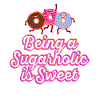 Being a Sugarholic is Sweet