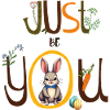 Just Be You