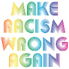 make racism wrong again