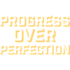 Progress Over Perfection Spruch Motivation Mindset